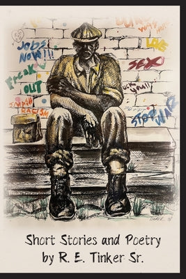 Book cover of Short Stories and Poetry by R.E. Tinker Sr. by Tinker, Robert