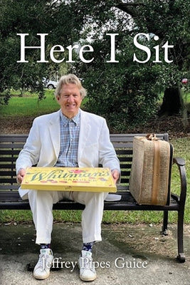 Book cover of Here I Sit by Guice, Jeffrey Pipes