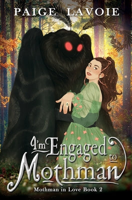 I'm Engaged to Mothman by Paige Lavoie book cover