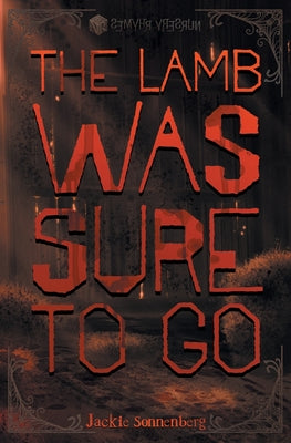 The Lamb Was Sure to Go by Jackie Sonnenberg book cover