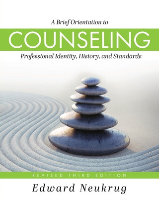 A Brief Orientation to Counseling: Professional Identity, History, and Standards by Edward Neukrug book cover
