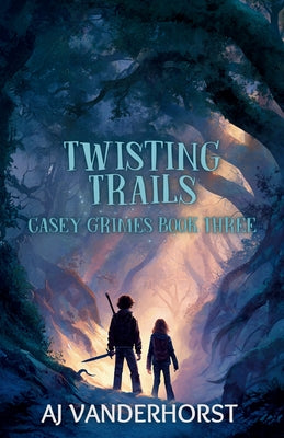 Book cover of The Twisting Trails: Casey Grimes #3 by Vanderhorst, Aj
