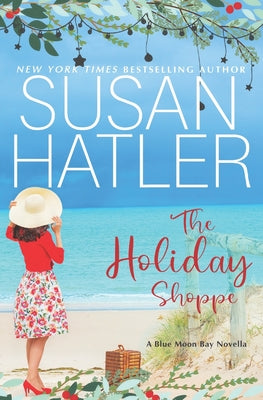 Book cover of The Holiday Shoppe: A Sweet Small Town Holiday Romance by Hatler, Susan