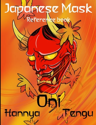 Book cover of Japanese Mask Reference book: Hannya, Oni, Tengu by Ward, Adam