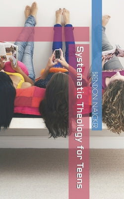Systematic Theology for Teens by Yanshan Chen book cover