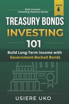 Treasury Bonds Investing 101: A Beginner's Guide to Low-Risk Investment Strategies