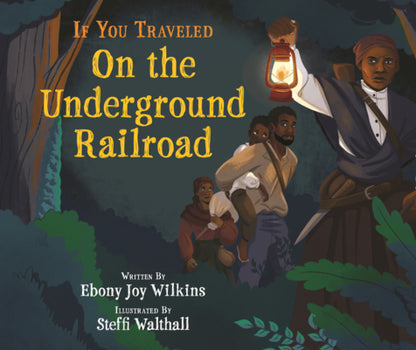 Book cover of If You Traveled on the Underground Railroad by Wilkins, Ebony