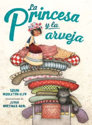 Book cover of Princesa Y La Arveja: Un Cuento En Peru (Princesa and the Pea) by Elya, Susan Middleton