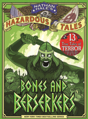 Book cover of Bones and Berserkers: 13 True Tales of Terror by Hale, Nathan