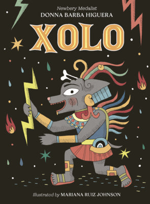 Book cover of Xolo: How One Good Dog Saved Humankind by Higuera, Donna Barba