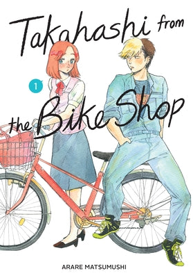 Book cover of Takahashi from the Bike Shop, Vol. 1: Volume 1 by Matsumushi, Arare