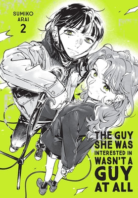 Book cover of The Guy She Was Interested in Wasn't a Guy at All, Vol. 2 by Arai, Sumiko