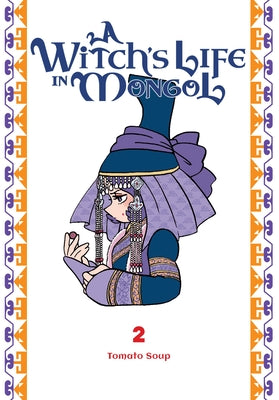 Book cover of A Witch's Life in Mongol, Vol. 2 by Tomato Soup, Tomato