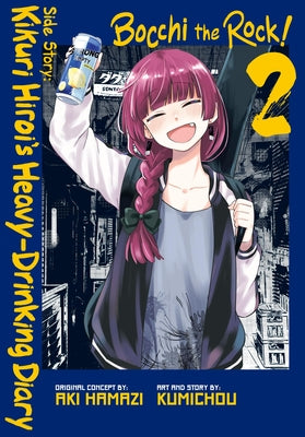 Bocchi the Rock! Side Story: Kikuri Hiroi's Heavy-Drinking Diary, Vol. 2 by Aki Hamazi book cover