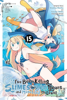 Book cover of I've Been Killing Slimes for 300 Years and Maxed Out My Level, Vol. 15 (Manga) by Morita, Kisetsu
