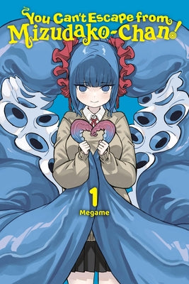 You Can't Escape from Mizudako-Chan!, Vol. 1 by Megame book cover