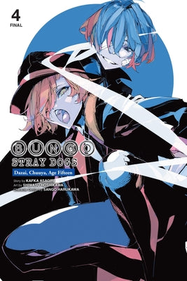 Book cover of Bungo Stray Dogs: Dazai, Chuuya, Age Fifteen, Vol. 4 by Asagiri, Kafka
