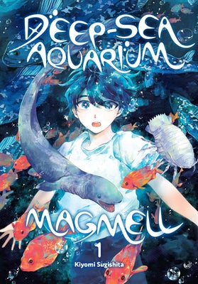 Deep-Sea Aquarium Magmell, Vol. 1: Volume 1 by Sugishita, Kiyomi book cover