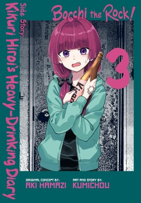 Bocchi the Rock! Side Story: Kikuri Hiroi's Heavy-Drinking Diary, Vol. 3 by Hamazi, Aki book cover