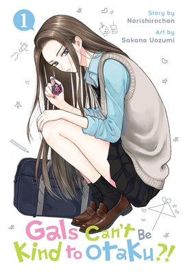 Book cover of Gals Can't Be Kind to Otaku?!, Vol. 1 by Norishirochan