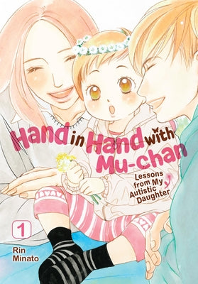 Hand in Hand with Mu-Chan: Lessons from My Autistic Daughter, Vol. 1: Volume 1 by Rin Minato book cover