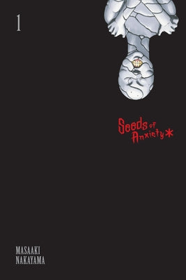 Seeds of Anxiety*, Vol. 1 by Nakayama, Masaaki book cover