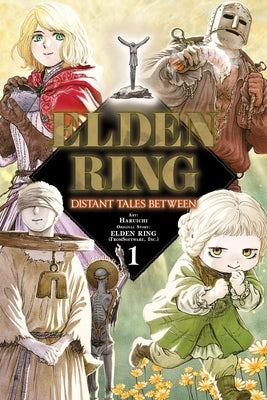 Elden Ring: Distant Tales Between, Vol. 1: Volume 1 by Haruichi book cover