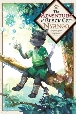 The Adventure of Black Cat Nyango, Vol. 1: Since I Got a Rare Attribute, I Aim to Be a Carefree Adventurer Volume 1 by Yuko Sato book cover