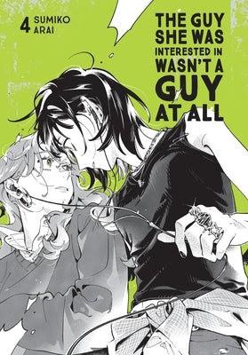 The Guy She Was Interested in Wasn't a Guy at All, Vol. 4 by Sumiko Arai book cover