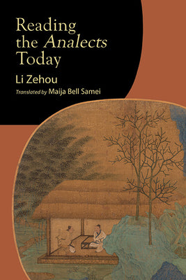 Book cover of Reading the Analects Today by Li, Zehou