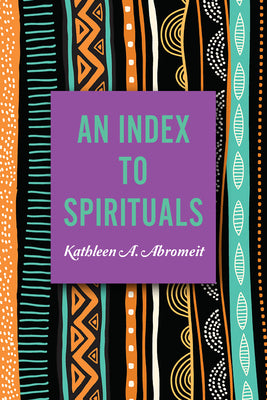 An Index to Spirituals by Kathleen A. Abromeit book cover