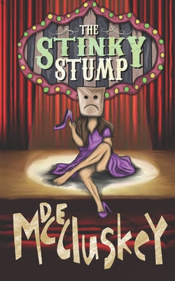 Book cover of The Stinky Stump by McCluskey, D. E.