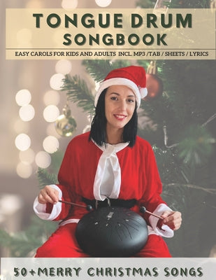 Tongue Drum Songbook Merry Christmas Songs: 50+ Easy carols for kids and adults incl. MP3 / Tab / Sheet / Lyrics by Merry Wind book cover