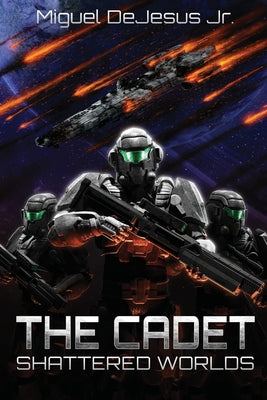 The Cadet: Shattered Worlds by DeJesus book cover