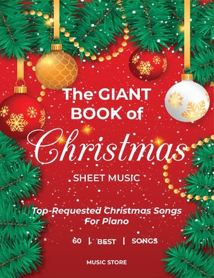 The Giant Book Of Christmas Sheet Music Top-Requested Christmas Songs For Piano 60 Best Songs by Music Store book cover