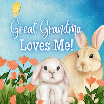 Great Grandma Loves Me!: Generational Love by Joyfully, Joy book cover