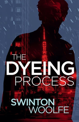Book cover of The Dyeing Process by Woolfe, Swinton