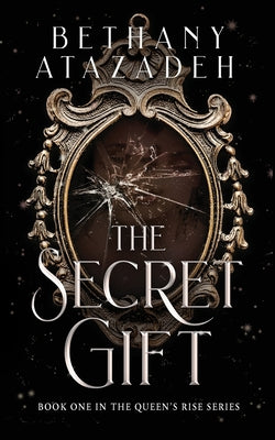 The Secret Gift by Bethany Atazadeh book cover