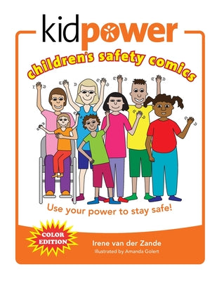 Kidpower Children's Safety Comics Color Edition: Use your power to stay safe! by Irene Van Der Zande book cover