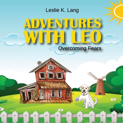 Adventures with Leo: Overcoming Fears by Leslie K. Lang book cover