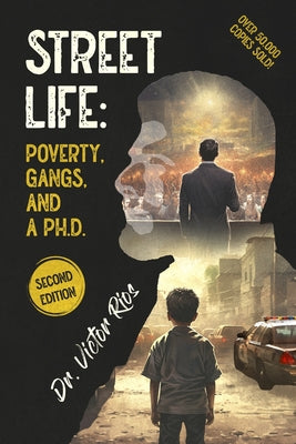 Street Life: Poverty, Gangs, and a Ph.D. Second Edition by Victor M. Rios book cover