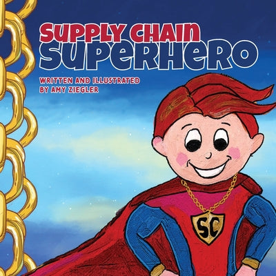Book cover of Supply Chain Superhero by Ziegler, Amy