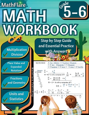 MathFlare - Math Workbook 5th and 6th Grade: Math Workbook Grade 5-6: Multiplication and Division, Fractions, Decimals, Place Value, Expanded Notation by Mathflare Publishing book cover