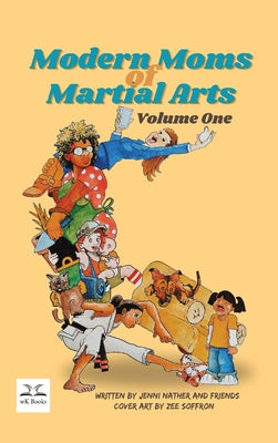 Book cover of Modern Moms of Martial Arts Volume One by Nather, Jenni
