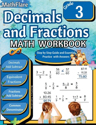 Decimals and Fractions Math Workbook 3rd Grade: Fractions and Decimals Grade 3, Adding and Subtracting Decimals and Fractions, Comparing Fractions, Eq by Publishing, Mathflare book cover