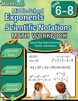 Exponents and Scientific Notations Math Workbook 6th to 8th Grade: Grade 6-8 Exponents Workbook, Scientific Notations by Mathflare Publishing book cover