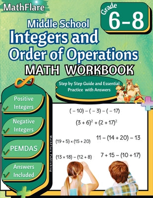 Integers and Order of Operations Math Workbook 6th to 8th Grade: Middle School Integers Workbook, PEMDAS by Publishing, Mathflare book cover