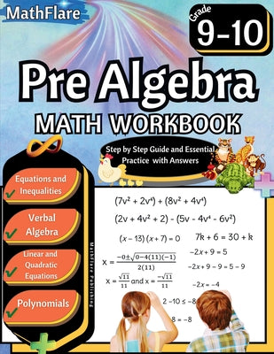Pre Algebra Workbook 9th and 10th Grade: Pre Algebra Workbook Grade 9-10, Linear Equations, Quadratic Equations, Polynomials, Equations One-Side, Two- by Mathflare Publishing book cover