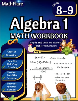 Algebra 1 Workbook 8th and 9th Grade: Grade 8-9 Algebra 1 Workbook, Standard Linear Equations, Quadratic Equations, Order of Operations, Two-Step, Mul by Publishing, Mathflare book cover