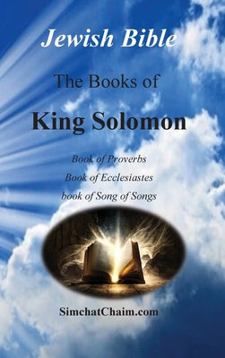 Jewish Bible - The Books of King Solomon: English translation directly from Hebrew by Solomon King book cover